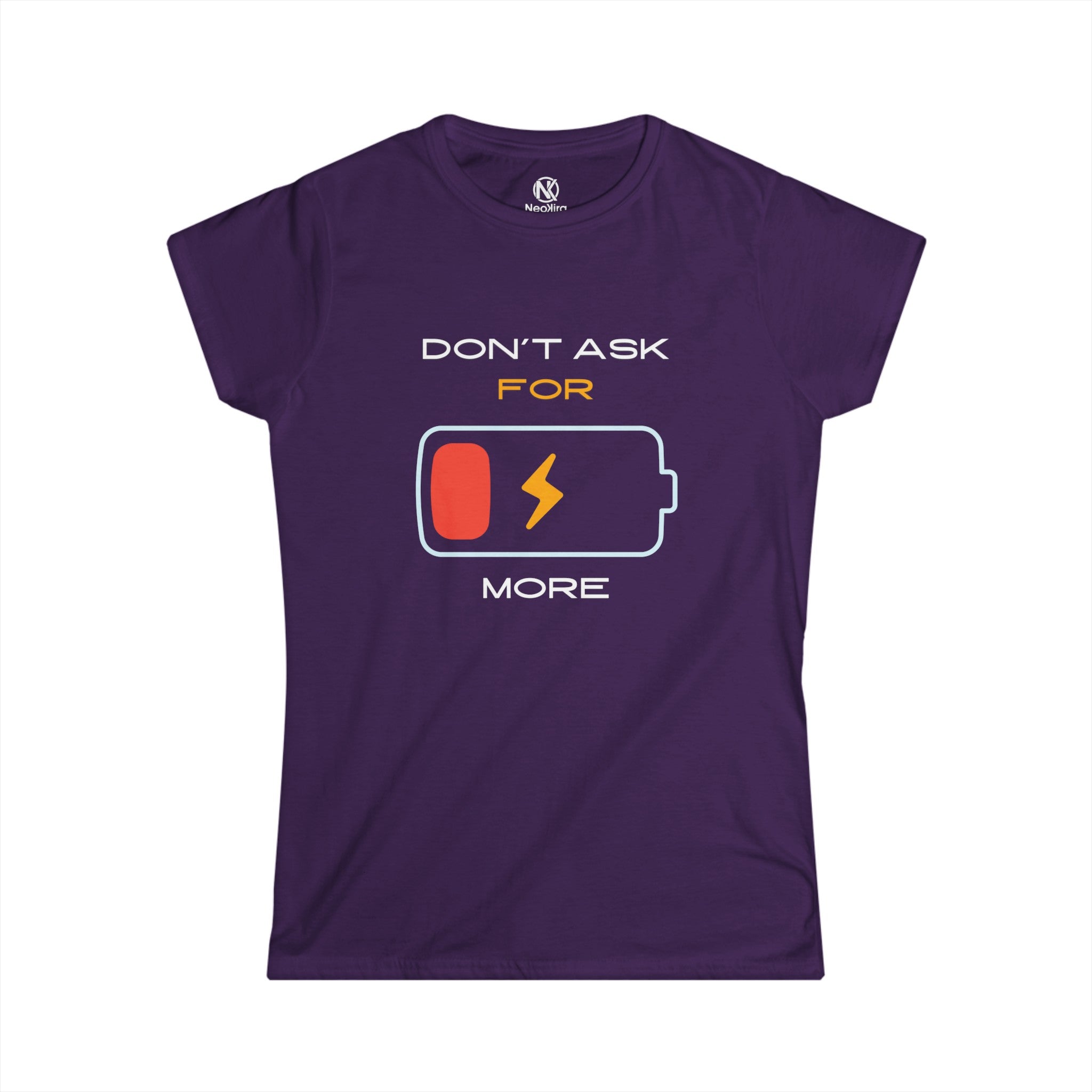 DON'T ASK FOR MORE Women's Softstyle Tee T-Shirt Printify Purple S 