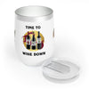 TIME TO WINE DOWN Chill Wine Tumbler Wine Tumbler Printify   