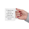 CUANDO EL INTERNET NO FUNCIONA Ceramic Mug 11oz 11oz Mug Printify   