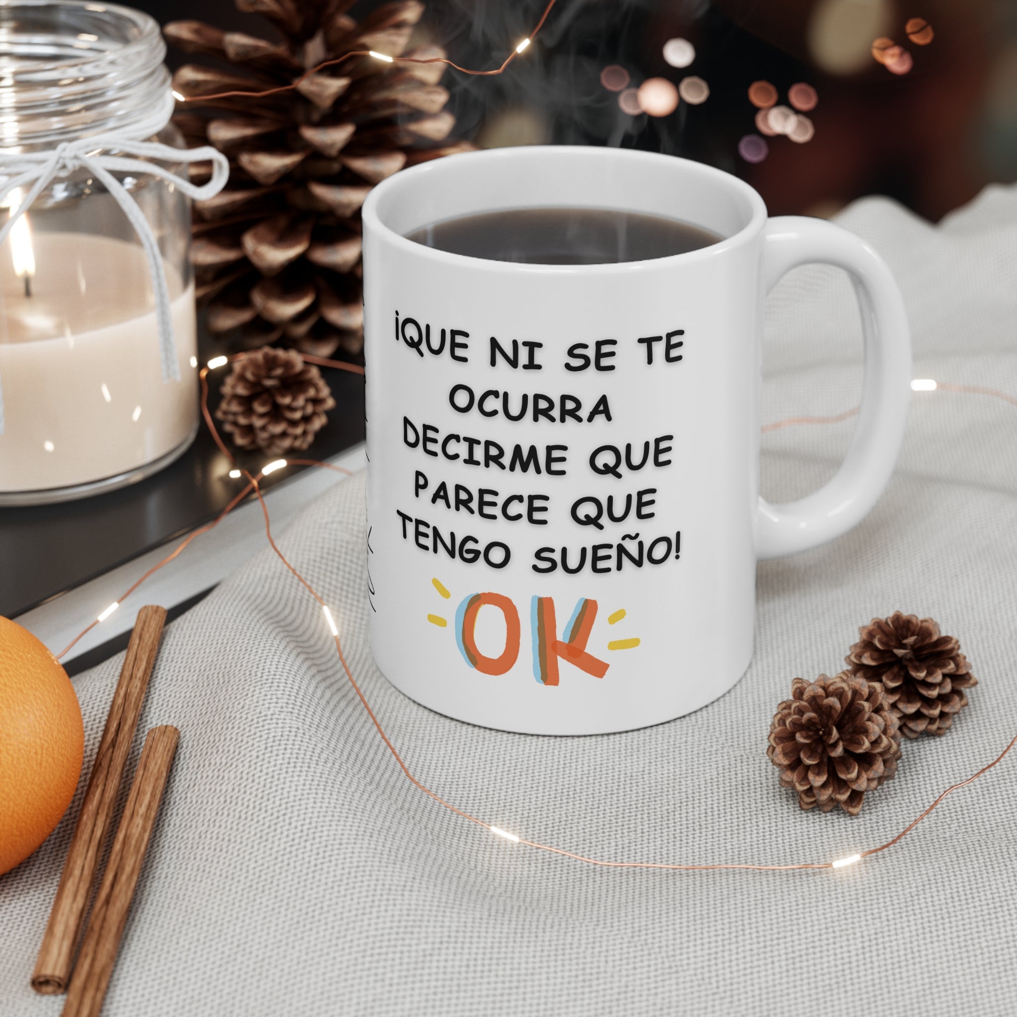 QUE NI SE TE OCURRA DECIRME QUE TENGO SUEÑO Ceramic Mug 11oz 11oz Mug Printify   