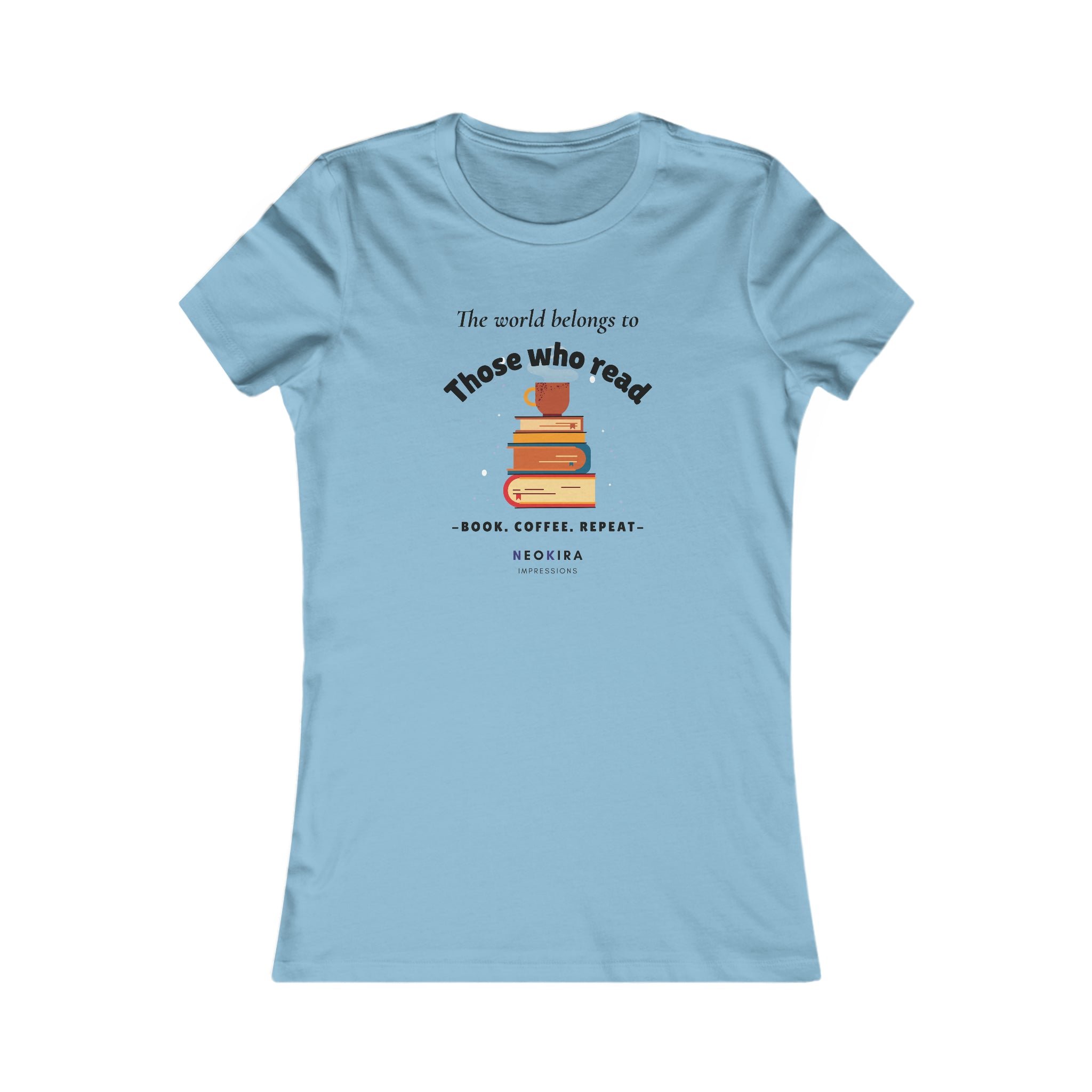 THE WORLD BELONG TO THOSE WHO READ Women's Favorite Tee T-Shirt Printify S Ocean Blue 