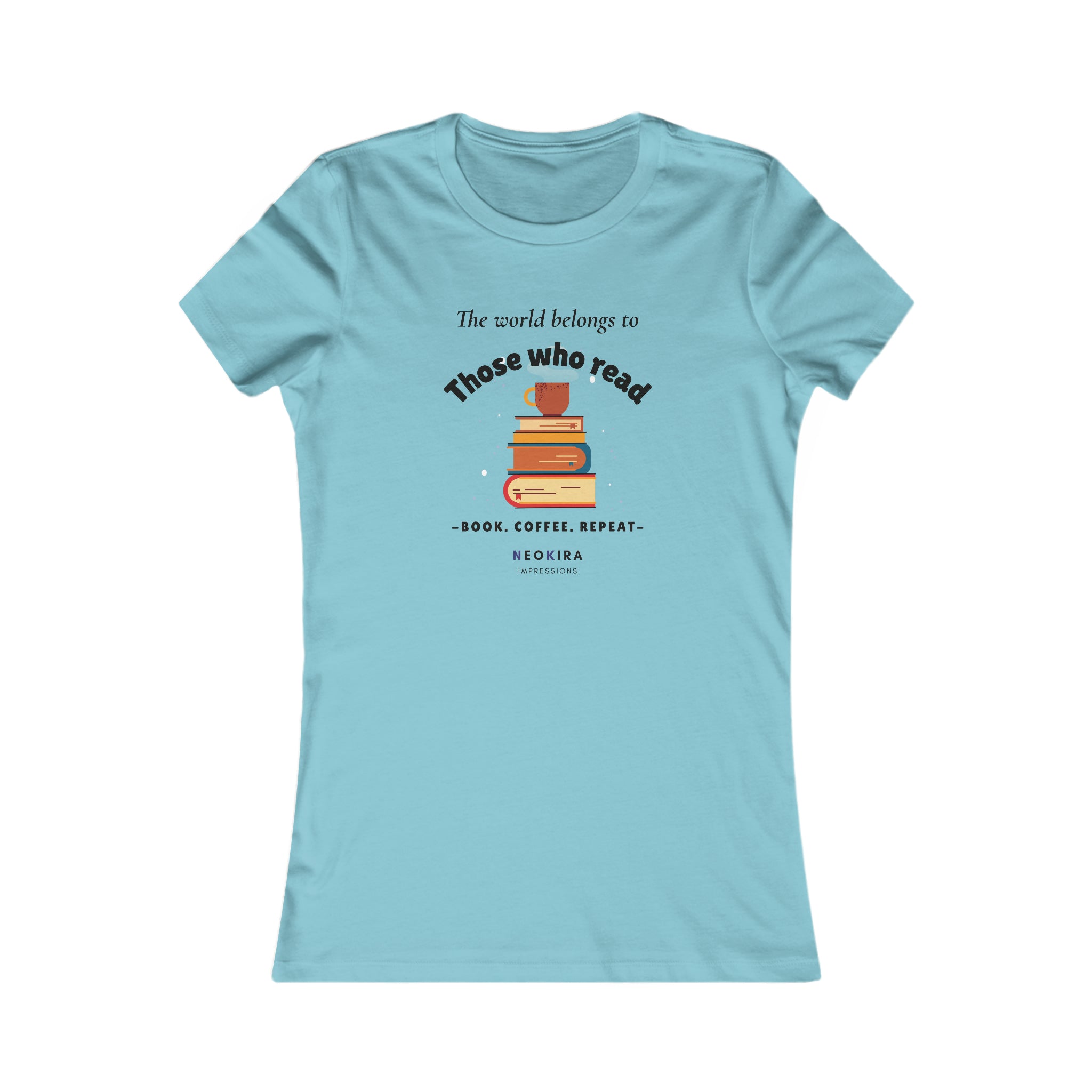 THE WORLD BELONG TO THOSE WHO READ Women's Favorite Tee T-Shirt Printify S Turquoise 