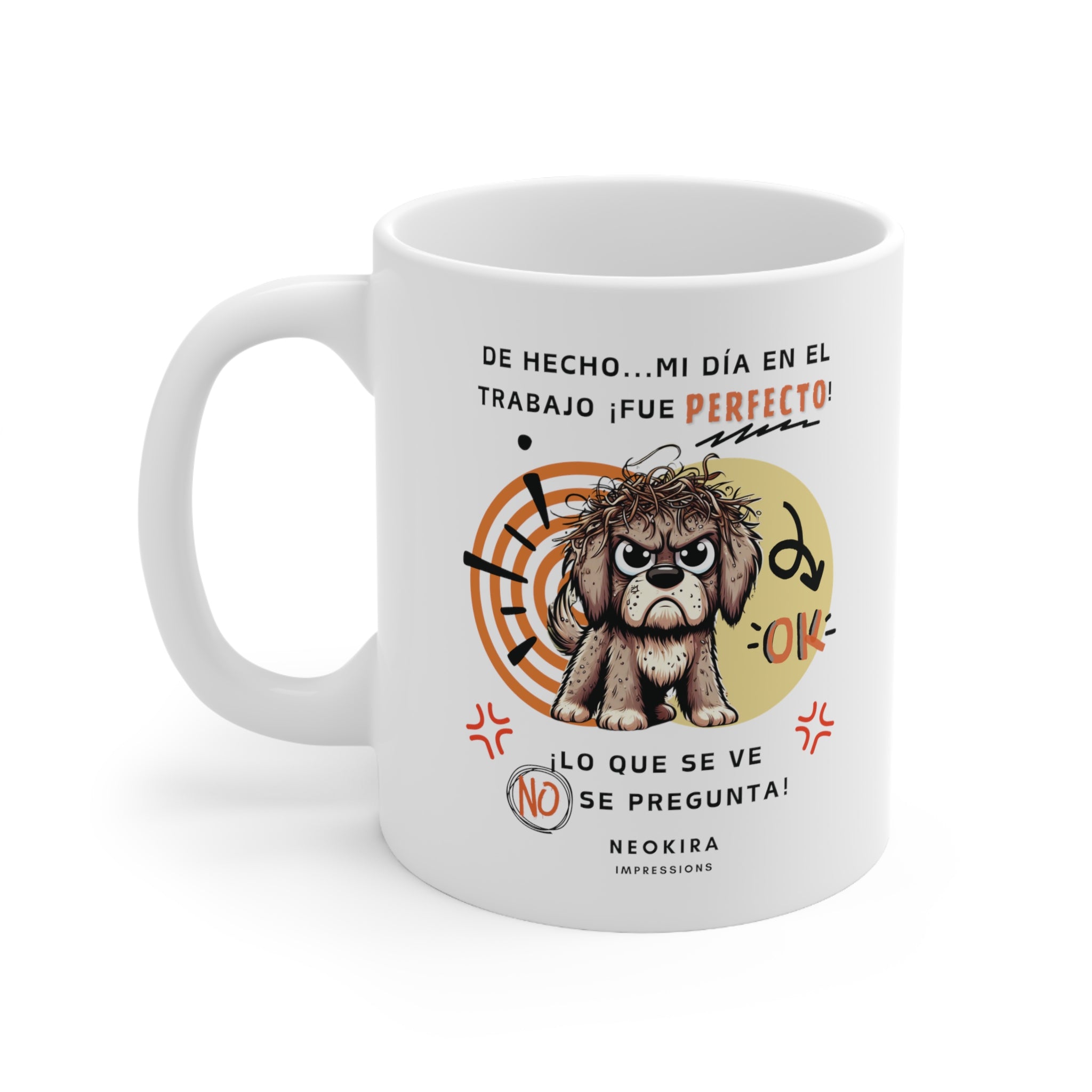 LO QUE SE VE NO SE PREGUNTA Ceramic Mug 11oz - NeoKira Unlimited