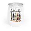 EL VINO ES VIDA Chill Wine Tumbler Wine Tumbler Printify White 12oz 