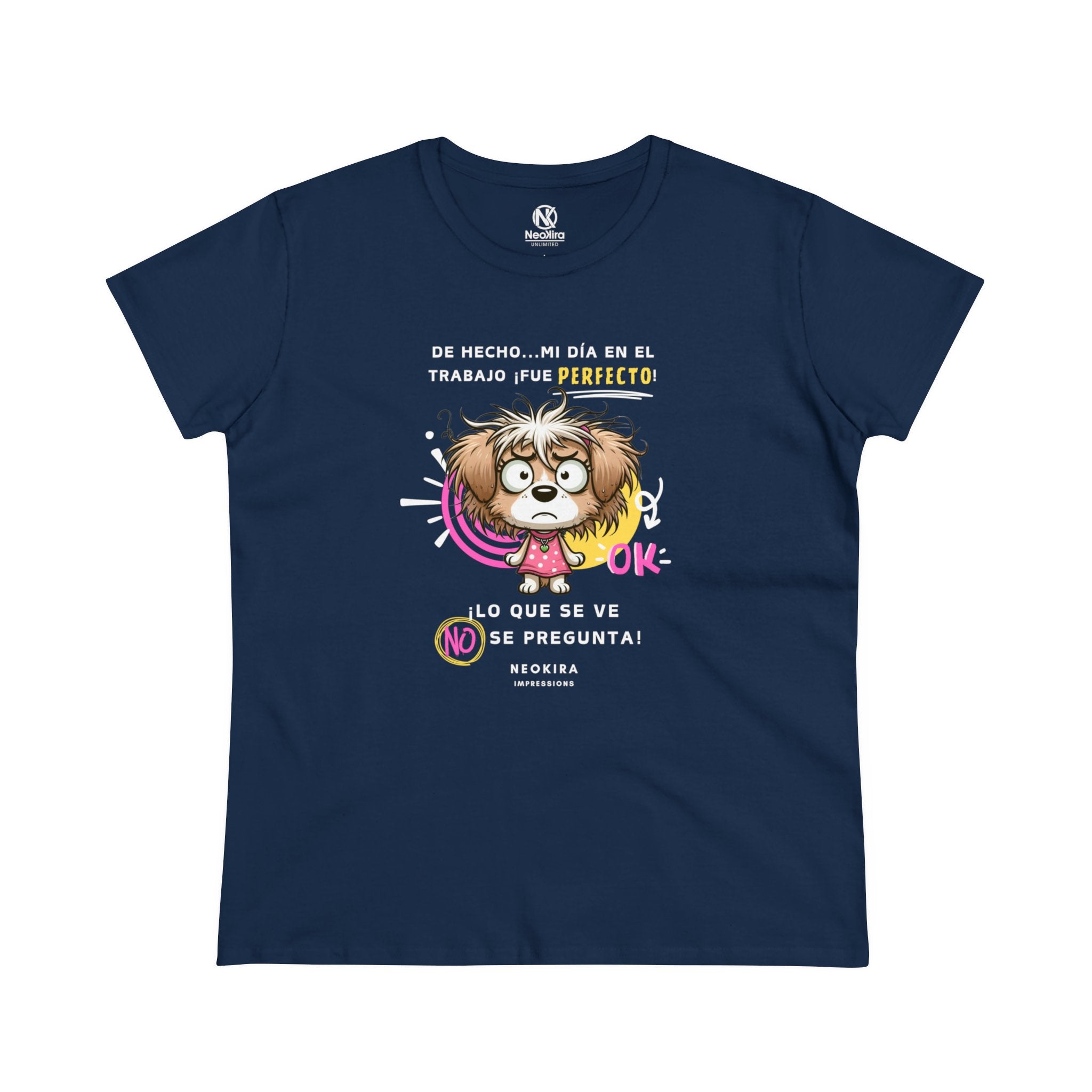 MI DIA EN EL TRABAJO FUE PERFECTO Women's Midweight Cotton Tee - NeoKira Unlimited