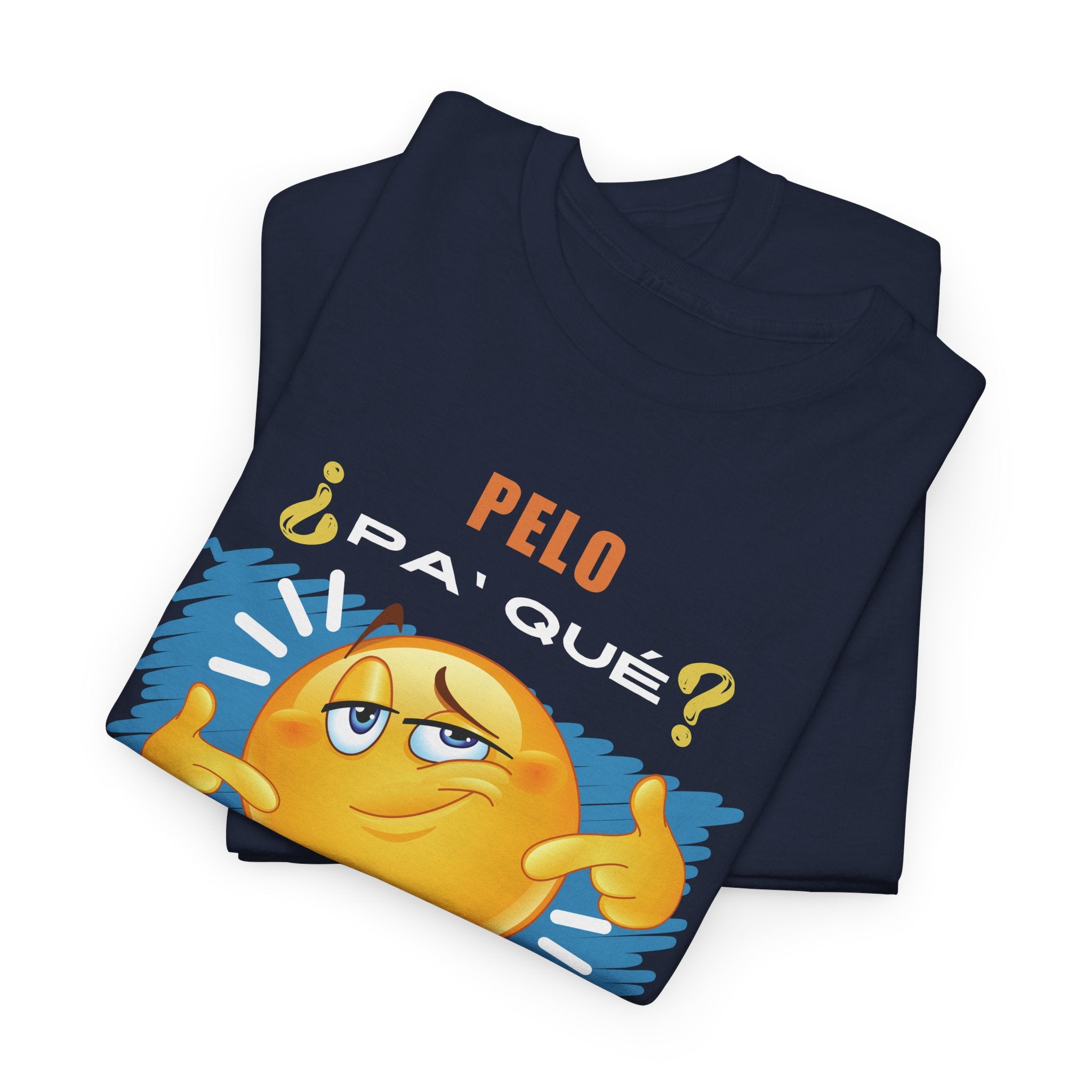 PELO PA' QUE? Unisex Heavy Cotton Tee T-Shirt Printify Navy S 