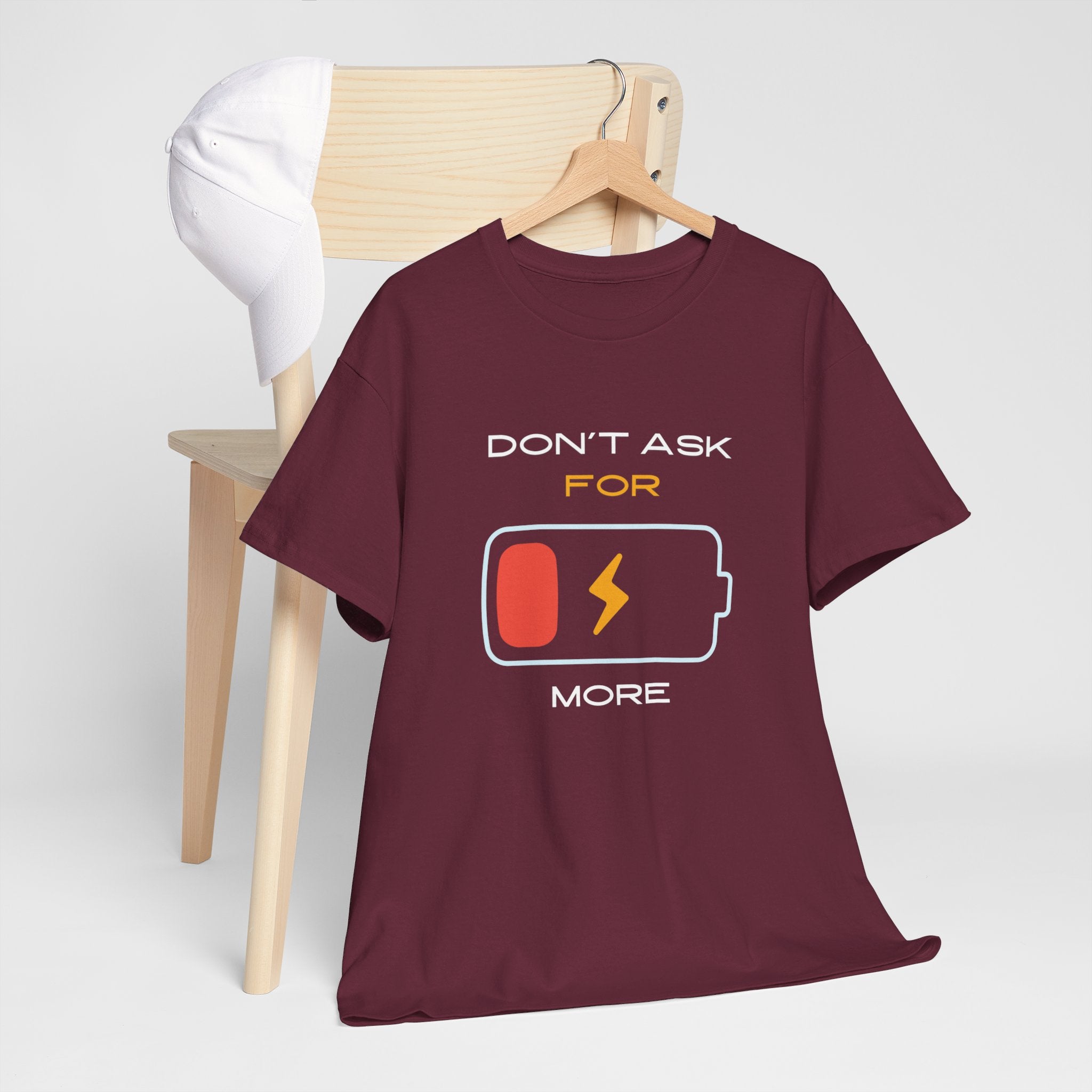 DON'T ASK FOR MORE Unisex Heavy Cotton Tee T-Shirt Printify Maroon S 