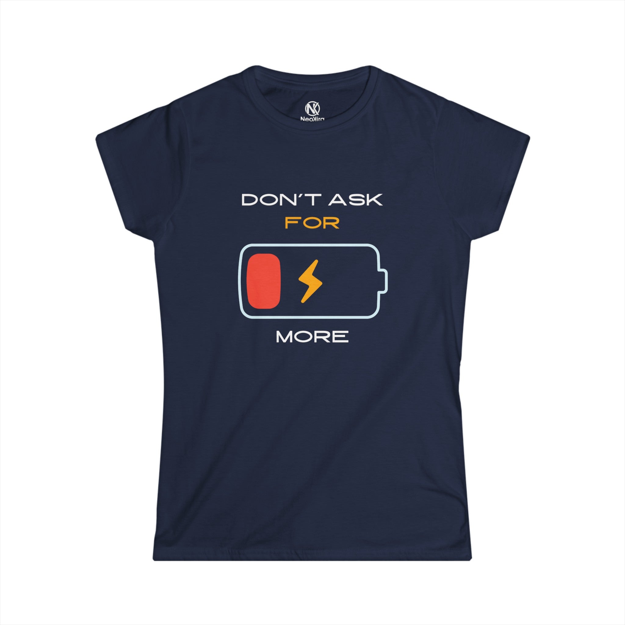 DON'T ASK FOR MORE Women's Softstyle Tee T-Shirt Printify Navy S 