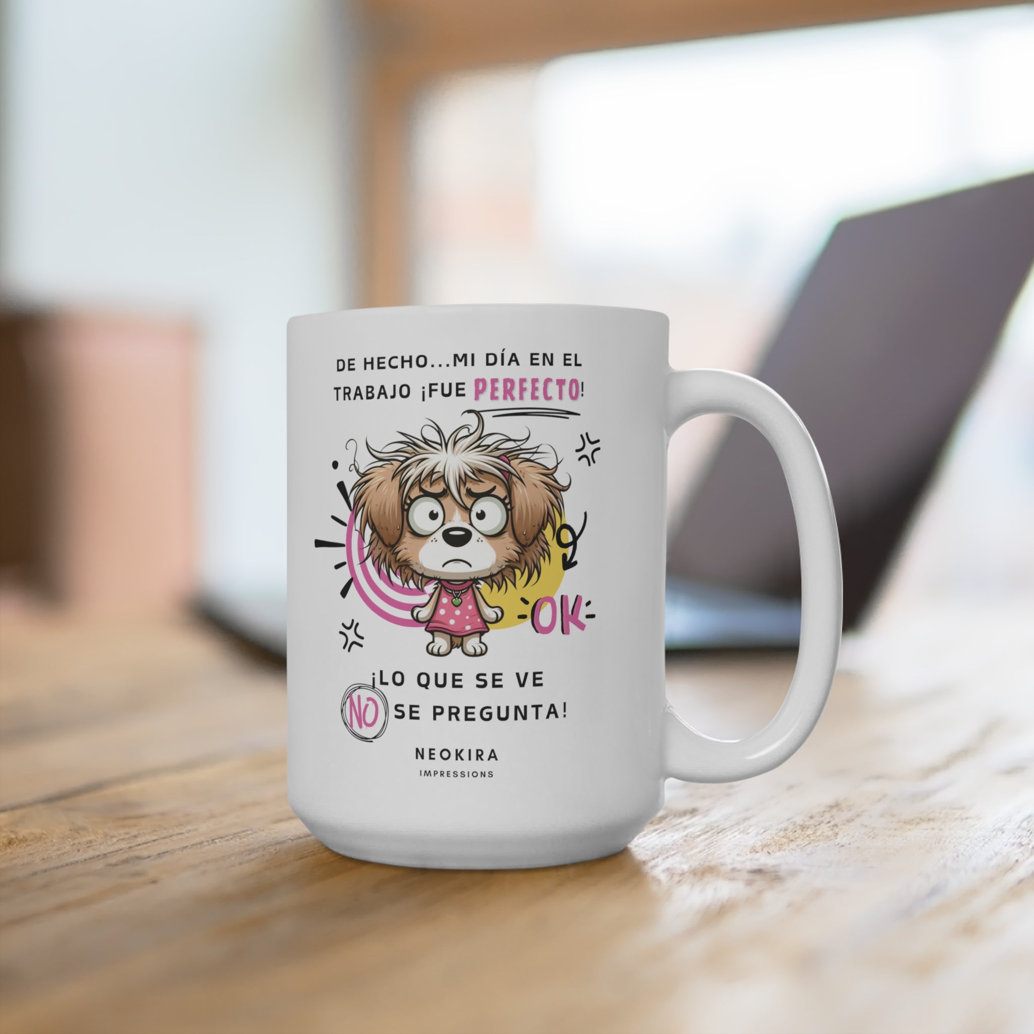 LO QUE SE VE NO SE PREGUNTA Mug 15oz - NeoKira Unlimited