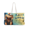 NEVER GIVE UP Weekender Bag Tote Bag Printify   