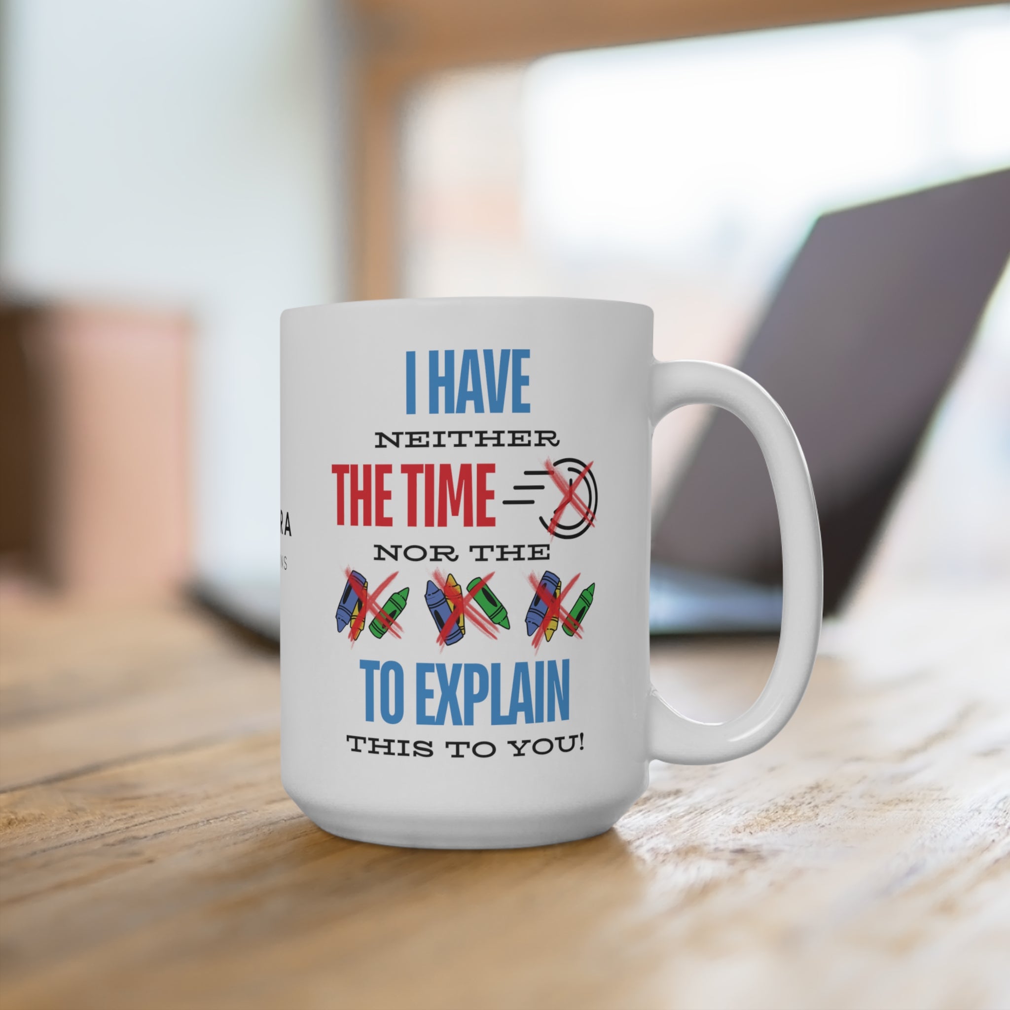 NO TIME TO EXPLAIN Mug 15oz 15oz Mug Printify   