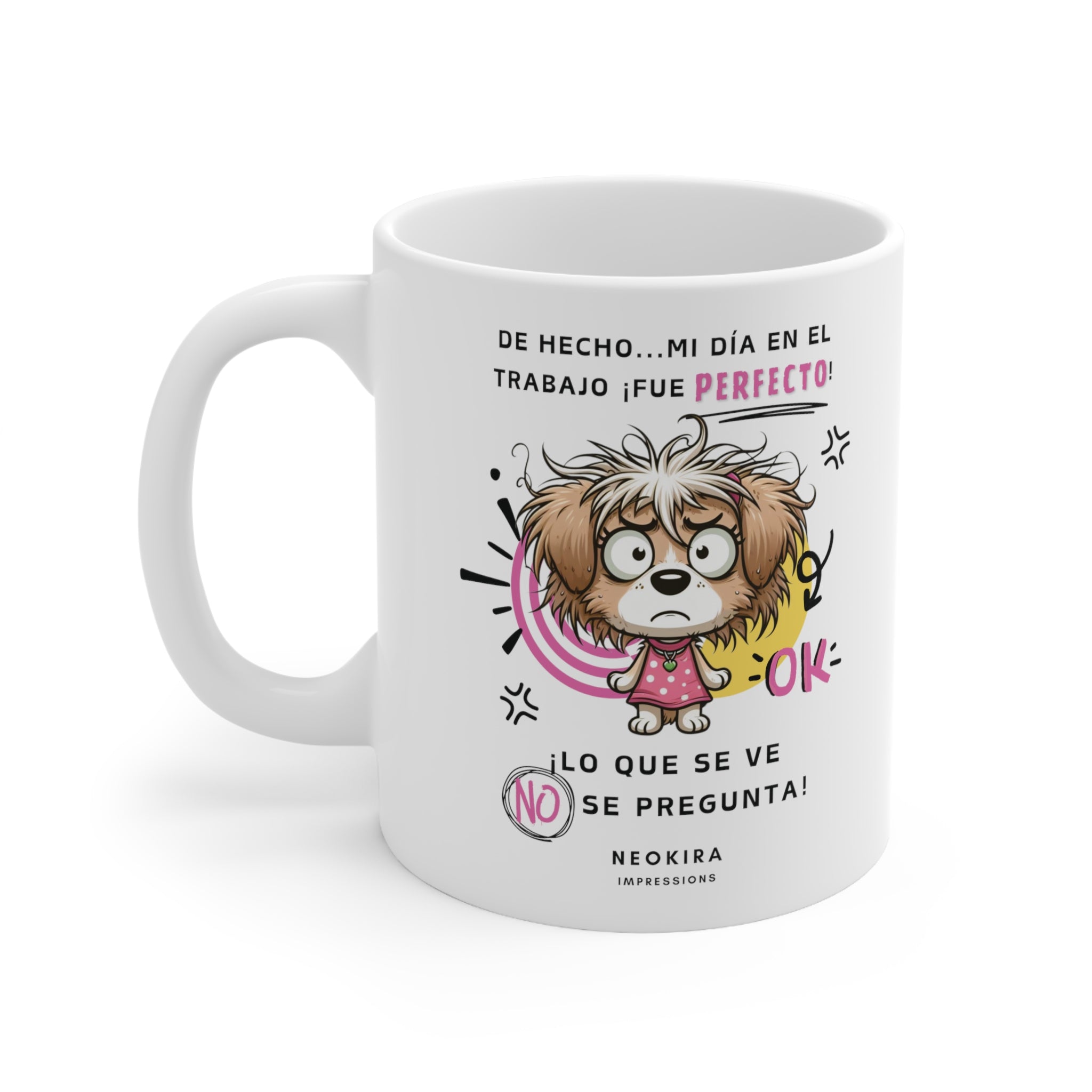 LO QUE SE VE NO SE PREGUNTA Ceramic Mug 11oz - NeoKira Unlimited